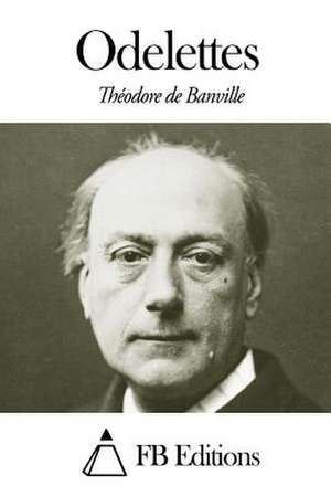 Odelettes de Theodore De Banville