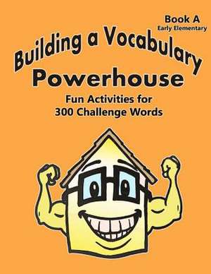 Building a Vocabulary Powerhouse - Early Elementary de Ming Shen