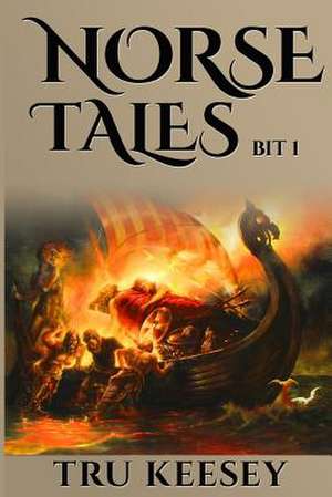 Norse Tales Bit 1 de Tru Keesey