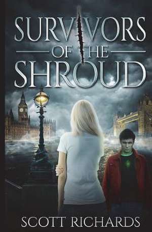 Survivors of the Shroud de Scott Richards