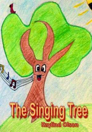 The Singing Tree de Kaylind Olson