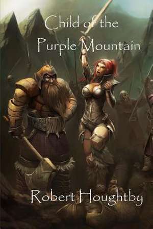 Child of the Purple Mountain de Robert Houghtby