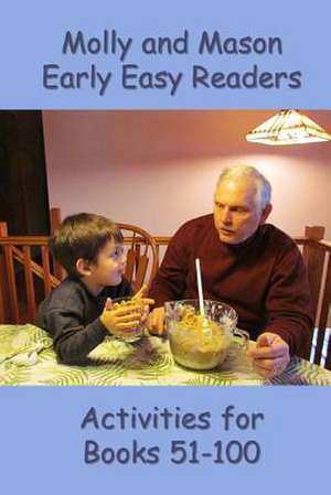 Molly and Mason Early Easy Readers Activities 51-100 de Rochelle Ray