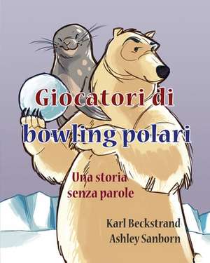 Giocatori Di Bowling Polari de Karl Beckstrand