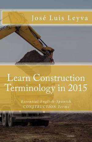 Learn Construction Terminology in 2015 de Jose Luis Leyva