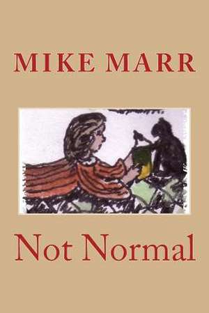 Not Normal de MR Mike a. Marr Sr