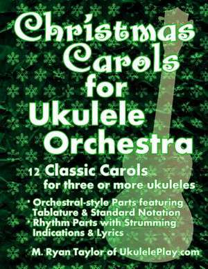 Christmas Carols for Ukulele Orchestra de M. Ryan Taylor