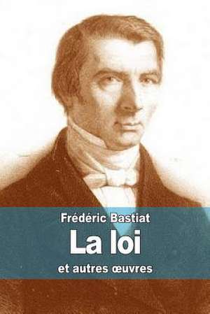 La Loi de Frederic Bastiat