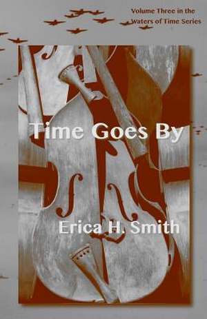 Time Goes by de Erica H. Smith