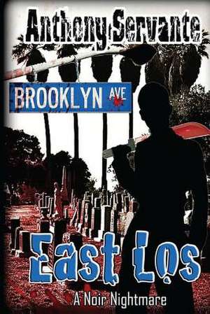 East Los de Anthony Servante