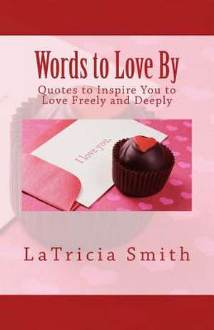 Words to Love by de Latricia Smith