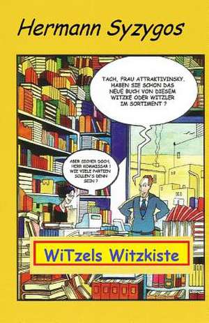 Witzels Witzkiste de Hermann Syzygos