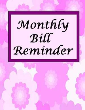 Monthly Bill Reminder de Frances P. Robinson