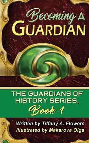 Becoming a Guardian de Tiffany a. Flowers