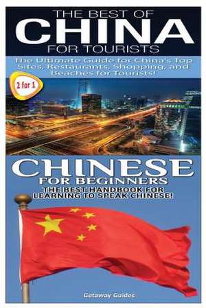 The Best of China for Tourists & Chinese for Beginners de Getaway Guides