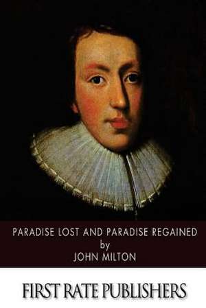 Paradise Lost and Paradise Regained de John Milton