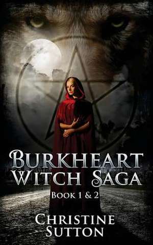 Burkheart Witch Saga Book 1 and 2 de Christine Sutton