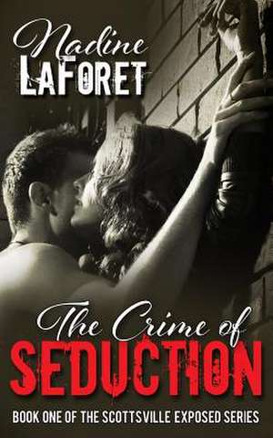 The Crime of Seduction de Nadine Laforet