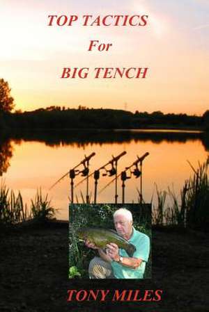 Top Tactics for Big Tench de Tony Miles