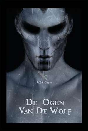 de Ogen Van de Wolf de W. M. Caers