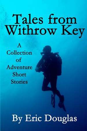 Tales from Withrow Key de Eric L. Douglas