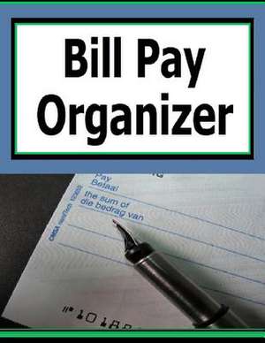 Bill Pay Organizer de Frances P. Robinson