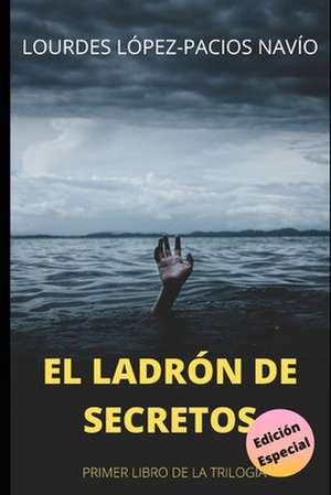 El Ladron de Secretos de Lourdes Lopez-Pacios Navio