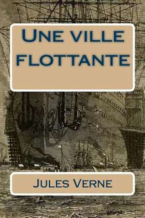 Une Ville Flottante de Verne, M. Jules