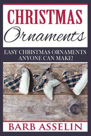 Christmas Ornaments de Barb Asselin