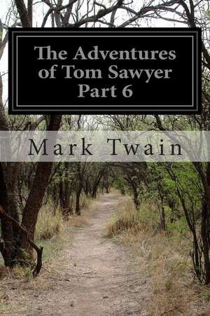 The Adventures of Tom Sawyer Part 6 de Mark Twain