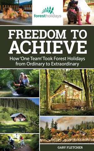 Freedom to Achieve de Gary Fletcher