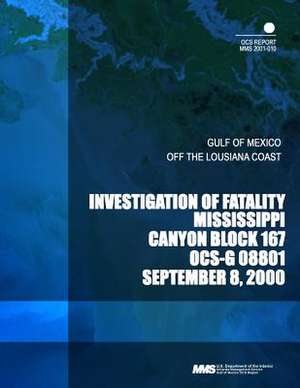 Investigation of Fatality Mississippi Canyon Block 167 Ocs-G 0881 de U. S. Department of the Interior