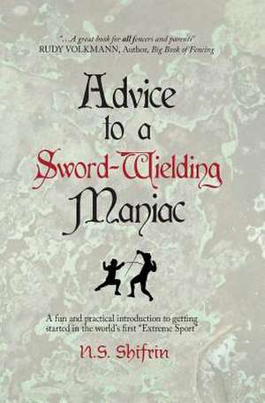 Advice to a Sword-Wielding Maniac de N. S. Shifrin