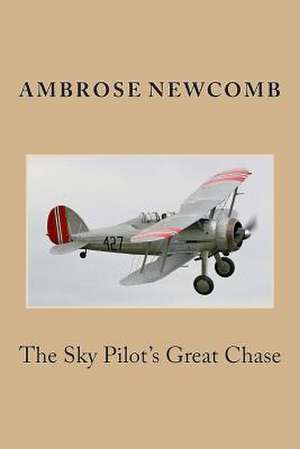 The Sky Pilot's Great Chase de Ambrose Newcomb