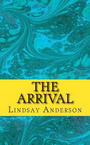 The Arrival de Lindsay Anderson