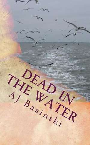 Dead in the Water de A. J. Basinski