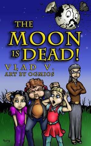 The Moon Is Dead! de Vlad V