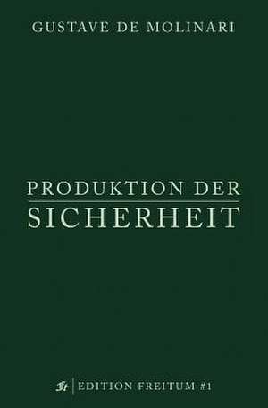 Produktion Der Sicherheit de Gustave De Molinari