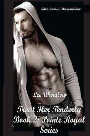 Treat Her Tenderly de Lee Wardlow