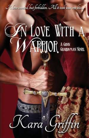 In Love with a Warrior de Kara Griffin