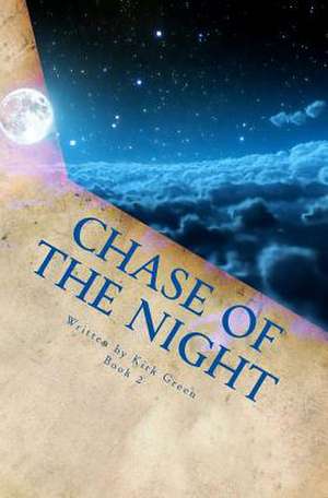 Chase of the Night de Kirk D. Green