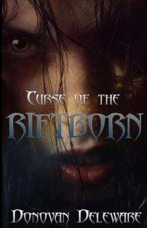 Curse of the Riftborn de Donovan Deleware