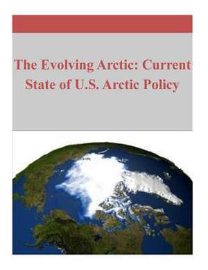 The Evolving Arctic de Naval Postgraduate School