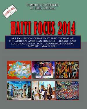 Haiti Focus 2014 de Fred Thomas