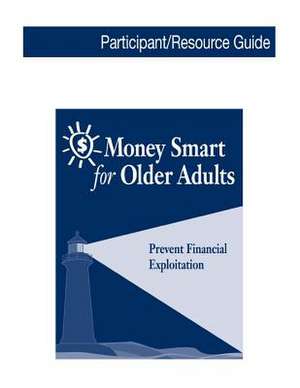 Money Smart for Older Adults de Consumer Financial Protection Bureau