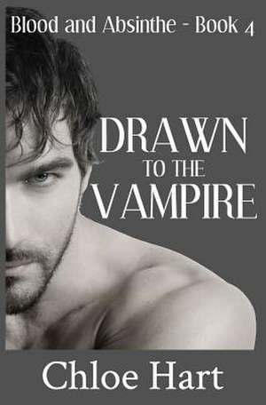 Drawn to the Vampire de Chloe Hart