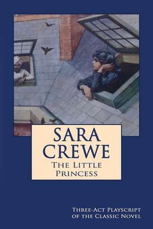 Sara Crewe - The Little Princess de Frances Hodgson Burnett