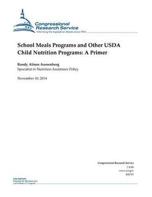 School Meals Programs and Other USDA Child Nutrition Programs de Congressional Research Service