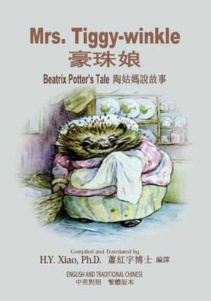 Mrs. Tiggy-Winkle (Traditional Chinese) de H. y. Xiao Phd