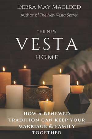 The New Vesta Home de Debra May MacLeod